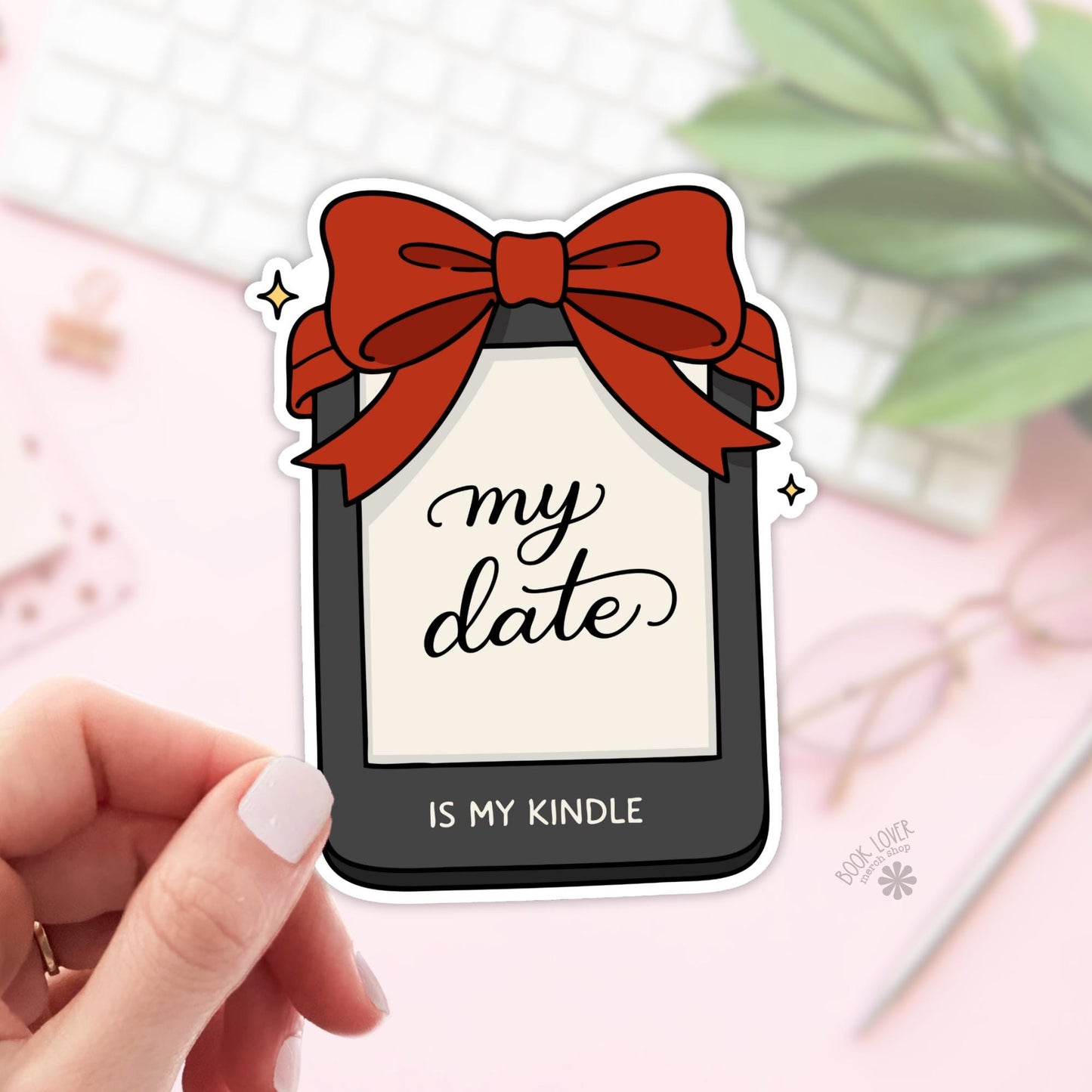 My Date is My Kindle Stickers / Bookish Valentine Stickers / Book Lover Gift / Bookish Merch / Smut Reader / Romance Reading Lover