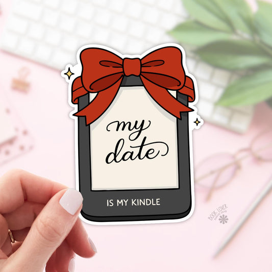 My Date is My Kindle Stickers / Bookish Valentine Stickers / Book Lover Gift / Bookish Merch / Smut Reader / Romance Reading Lover